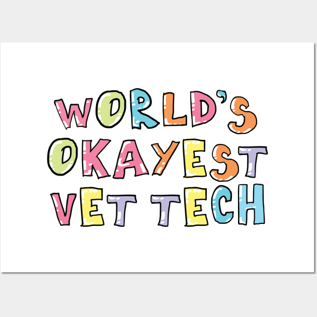 World's Okayest Vet Tech Gift Idea Wall Art by BetterManufaktur